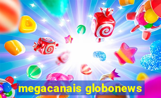 megacanais globonews